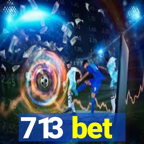 713 bet